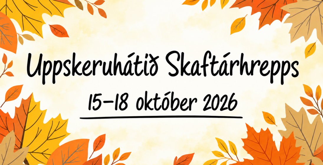 Uppskeruhátíð Skaftárhrepps 15.–18. október