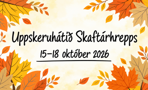Uppskeruhátíð Skaftárhrepps 15.–18. október